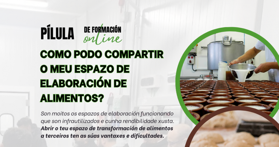 COMO PODO COMPARTIR O MEU ESPAZO DE ELABORACIÓN DE ALIMENTOS? (formación online) 🗓