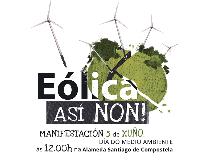 Nin un eólico máis, nin unha ocupación máis dos nosos montes e agras. Marcha o 5 de xuño!
