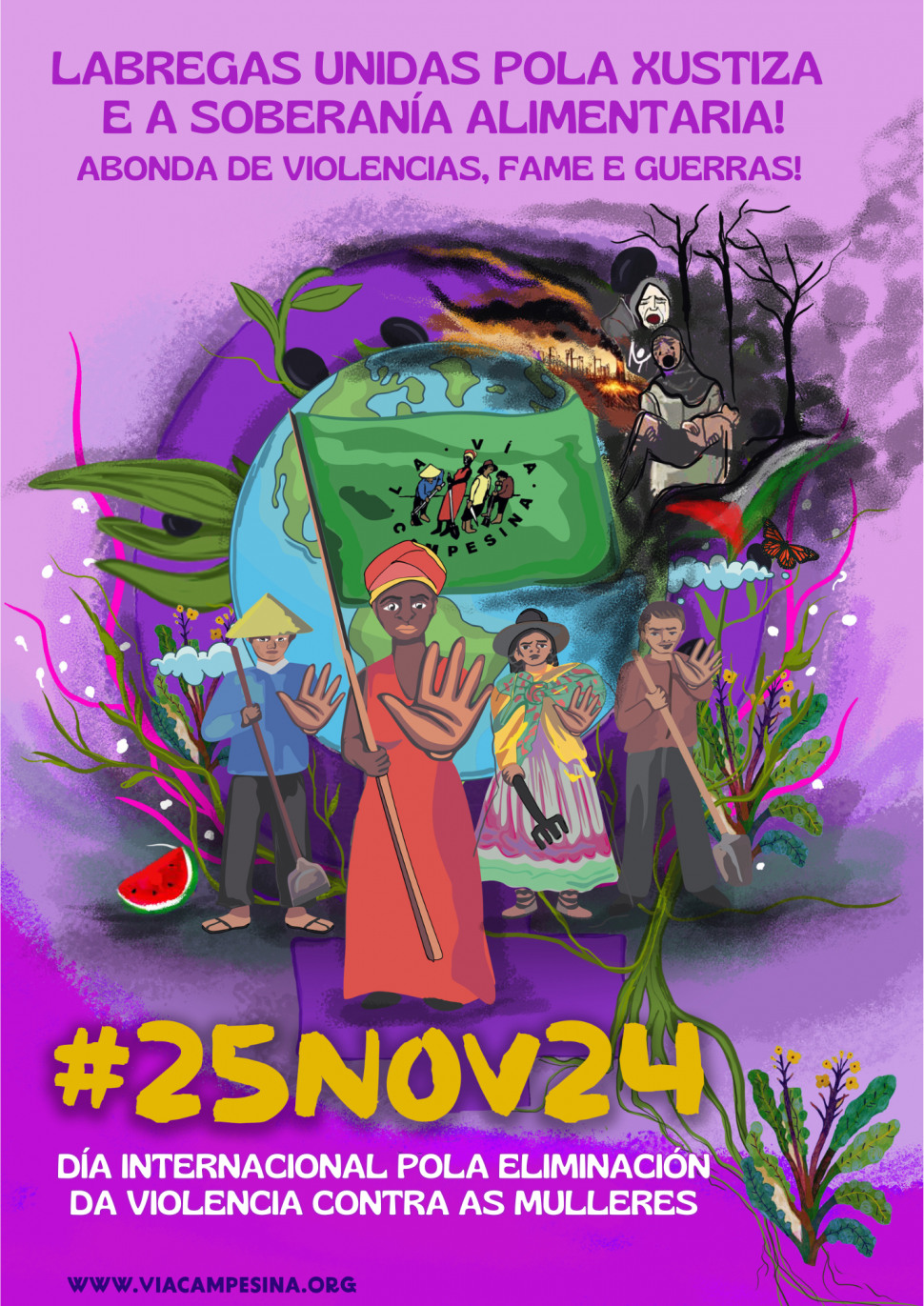 #25Nov24 – Chamada á Acción: Labregas unidas pola xustiza e a Soberanía Alimentaria!  Abonda de violencias, fame e guerras!